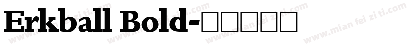 Erkball Bold字体转换